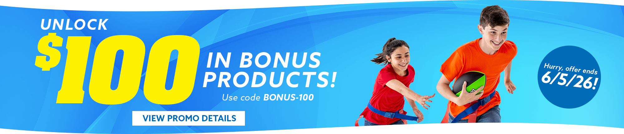 Unlock $100 in Bonus Products!